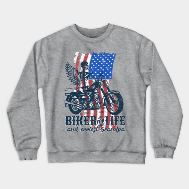 Biker for life and coolest Grandpa | cool grandpa; biker grandpa; grandpa gift; grandpa shirt; grandfather; motorbike rider; biker, American flag; American grandpa Crewneck Sweatshirt by Be my good time